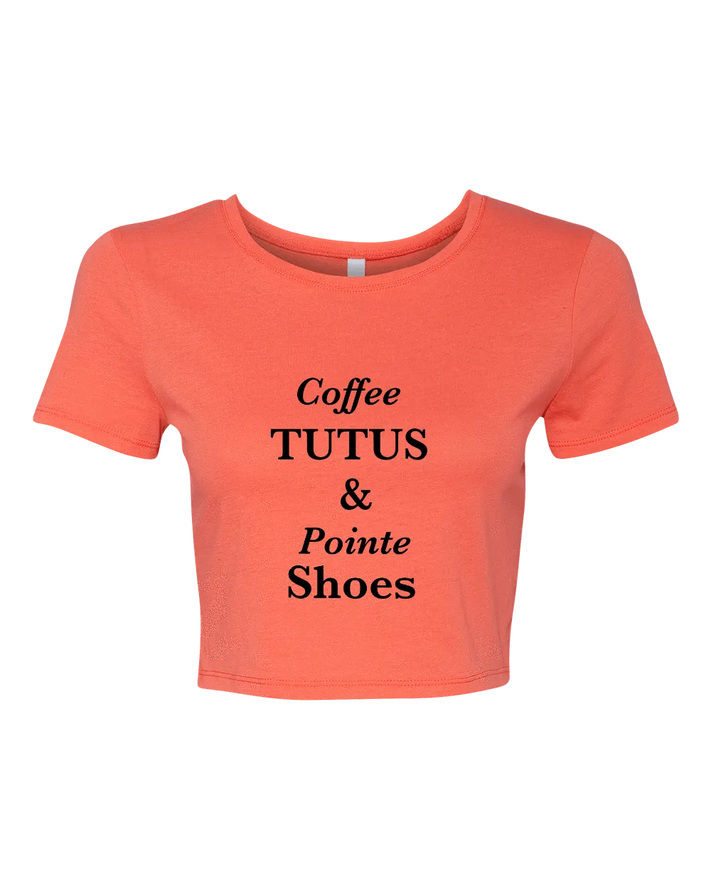 Coffee, Tutus & Pointe Shoes Crop Top