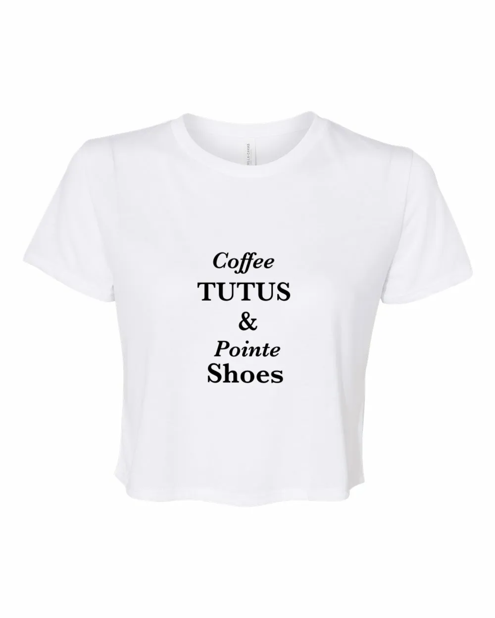 Coffee, Tutus & Pointe Shoes Crop Top