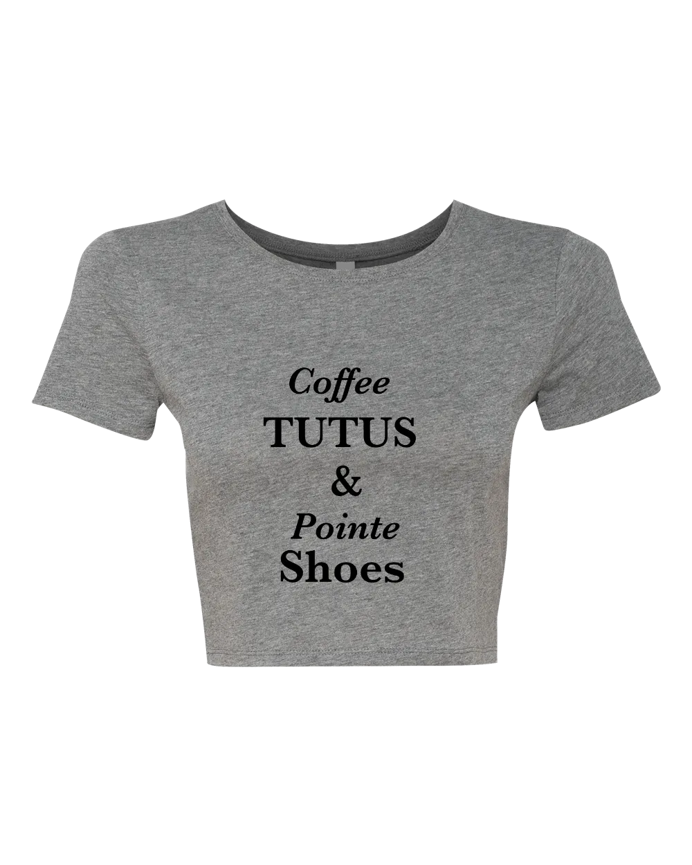 Coffee, Tutus & Pointe Shoes Crop Top